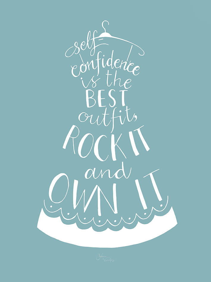 Konstprint Selfconfidence is the best outfit