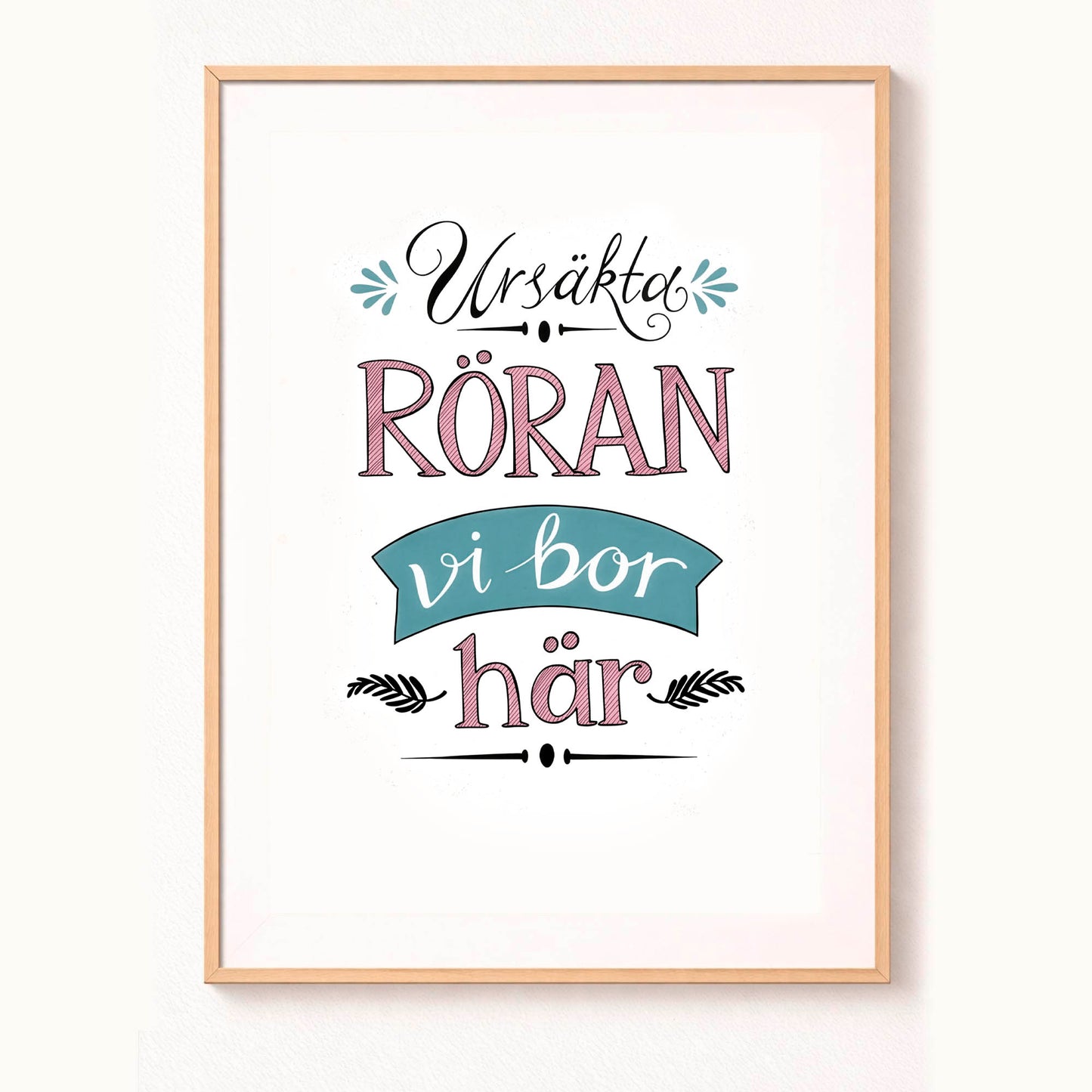 Ursäkta röran - konstprint