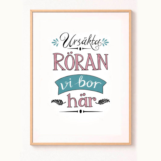 Ursäkta röran - konstprint